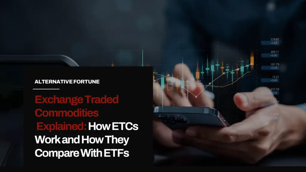 Exchange Traded Commodities Explained_ How ETCs Work and How They Compare With ETFs